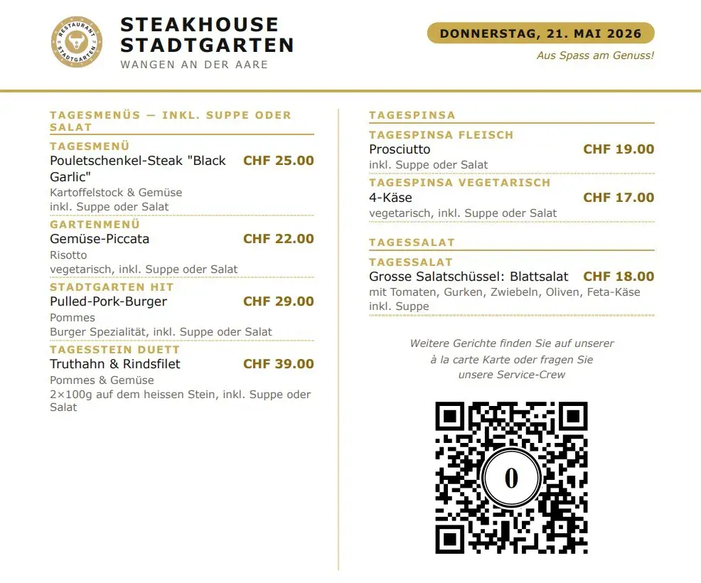 Guten Morgen! 🌞 Heute verwöhnen wir euch mit feinen Menüs und knusprigen Pinsas!

🍽 TagesMenü — CHF 25.00
PouletschenkelSteak "BlackGarlic"
Kartoffelstock & Gemüse

🍽 GartenMenü — CHF 22.00
Gemüse Piccata
Risotto

🍽 Stadtgarten Hit — CHF 29.00
PulledPork Burger
Pommes

🍽 TagesStein Duett — CHF 39.00
Truthan & Rindsfilet
Pommes & Gemüse

🍕 TagesPinsa Fleisch — CHF 19.00
Prosciutto

🍕 TagesPinsa Vegetarisch — CHF 17.00
4-Käse

🥗 TagesSalat in der Schüssel — CHF 18.00
Blattsalat
mit Tomaten, Gurken, Zwiebeln, Oliven, Feta-Käse

Alle Menüs inkl. Suppe oder Salat

Wir freuen uns auf euren Besuch! 😊

#StadtgartenWangen #RestaurantStadtgarten #WangenAarburg #Mittagsmenü #Genussgastro

Aus Spass am Genuss!